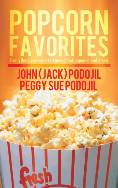 Cover image for Popcorn Favorites: Everything You Want to Know about Popcorn and More