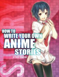 Cover image for How to Write Your Own Anime Stories, volume one