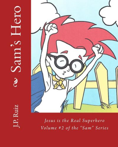 Cover image for Sam's Hero: Jesus the Real Superhero