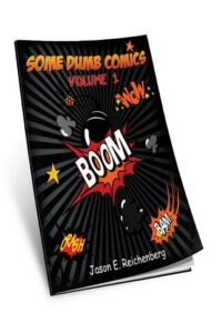 Cover image for Some Dumb Comics - Volume 1