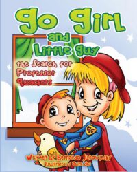 Cover image for Go Girl and Little Guy: The Search for Professor Quackers