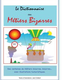 Cover image for Le Dictionnaire des Metiers Bizarres