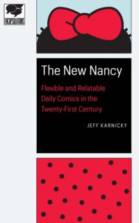Cover image for The New Nancy: Flexible and Relatable Daily Comics in the Twenty-First Century