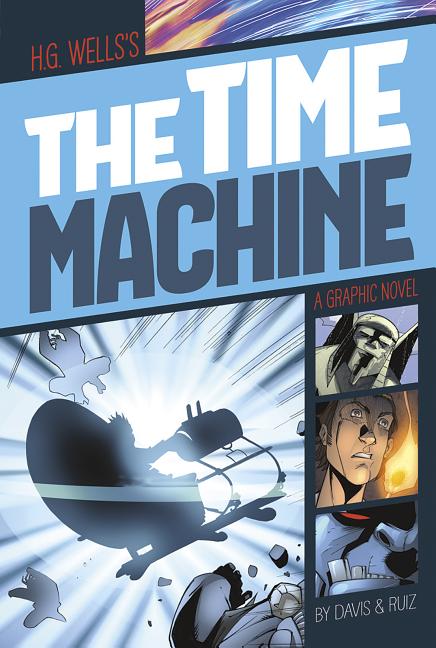 Cover image for The Time Machine: A Graphic Novel