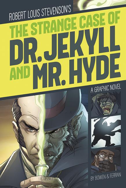Cover image for The Strange Case of Dr. Jekyll and Mr. Hyde: A Graphic Novel
