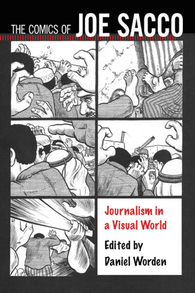 Comics of Joe Sacco: Journalism in a Visual World
