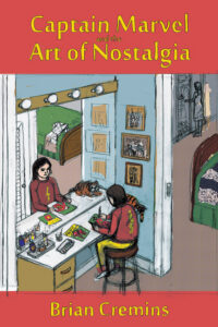 Cover image for Captain Marvel and the Art of Nostalgia