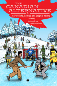 Cover image for The Canadian Alternative: Cartoonists, Comics, and Graphic Novels