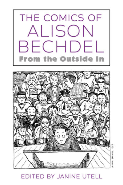 Cover image for The Comics of Alison Bechdel: From the Outside in