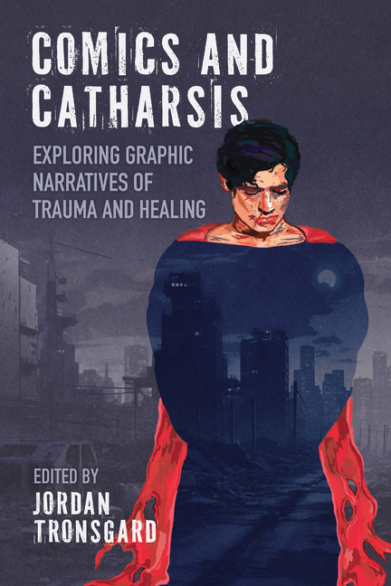 Comics and Catharsis: Exploring Graphic Narratives of Trauma and Healing