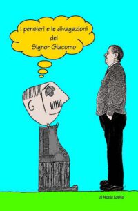 Cover image for I pensieri e le divagazioni del Signor Giacomo