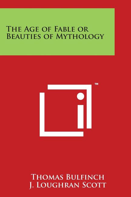 Cover image for The Age of Fable or Beauties of Mythology