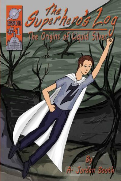 Cover image for The Superhero's Log: The Origins of Liquid Silver