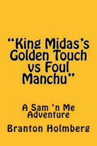 Cover image for #43 "Foul Manchu 'n King Midas's Golden Touch": Sam 'n Me(TM) adventure books