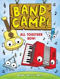 Cover image for Band Camp! 1: All Together Now! (Band Camp! #1)(a Little Bee Graphic Novel Series for Kids)
