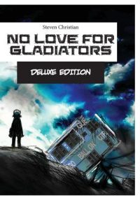 Cover image for No Love for Gladiators Deluxe Edition: Prologue