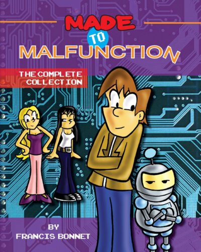 Cover image for Made To Malfunction: The Complete Collection