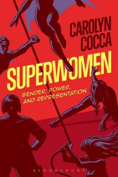 Cover image for Superwomen: Gender, Power, and Representation