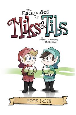 Cover image for The Escapades of Miks & Tibs: Book I of III
