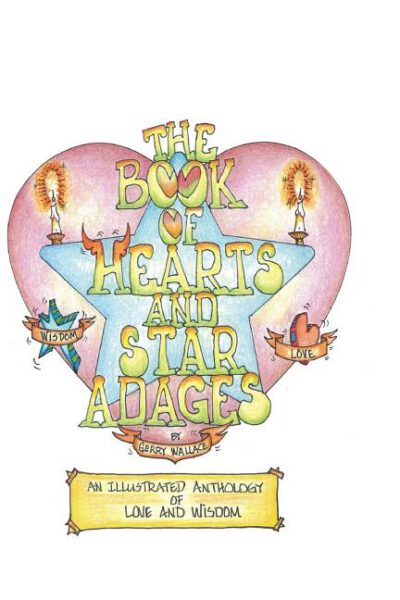Cover image for The Book of Hearts and Star Adages: An anthology of Love and Wisdom