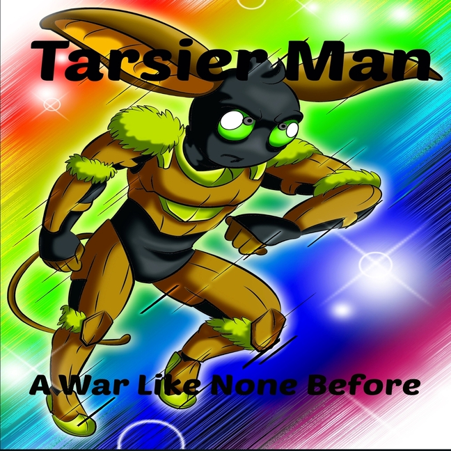 Cover image for Tarsier Man: A War Like None Before