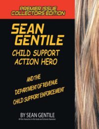 Cover image for Sean Gentile Action Hero and the Deparment of Revenue Child Support Enforcement Adventures