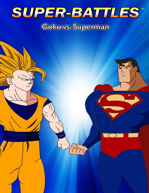 Cover image for Super-Battles: Goku v/s Superman