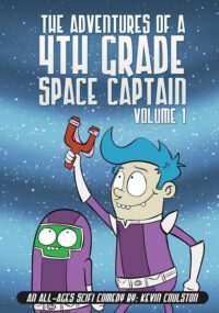 Cover image for The Adventures of a 4th Grade Space Captain: Volume 1