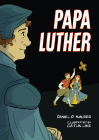 Cover image for Papa Luther: A Graphic Novel