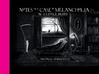 Cover image for Notes on a Case of Melancholia, Or: A Little Death