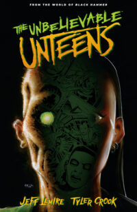 Cover image for The Unbelievable Unteens: From the World of Black Hammer Volume 1