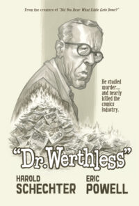 Cover image for Dr. Werthless: The Man Who Studied Murder (and Nearly Killed the Comics Industry)