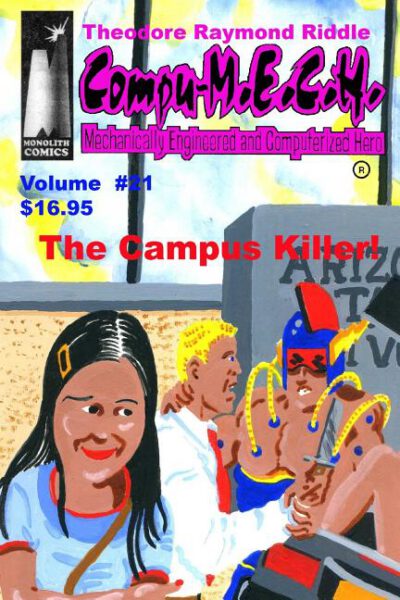 Cover image for Compu-M.E.C.H. Mechanically Engineered and Computerized Hero Volume 21: Campus Killer!