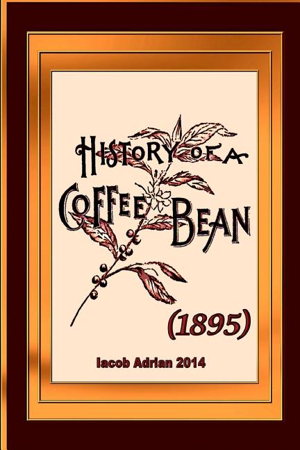 Cover image for History of a coffee bean (1895)