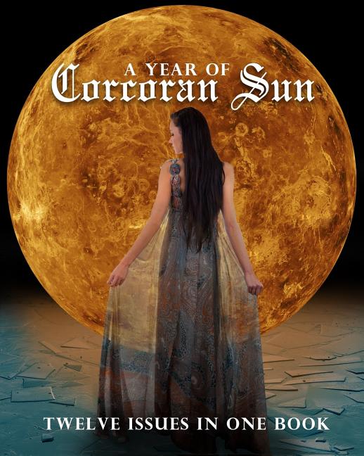 Cover image for A Year of Corcoran Sun: Twelve Issues in One Book