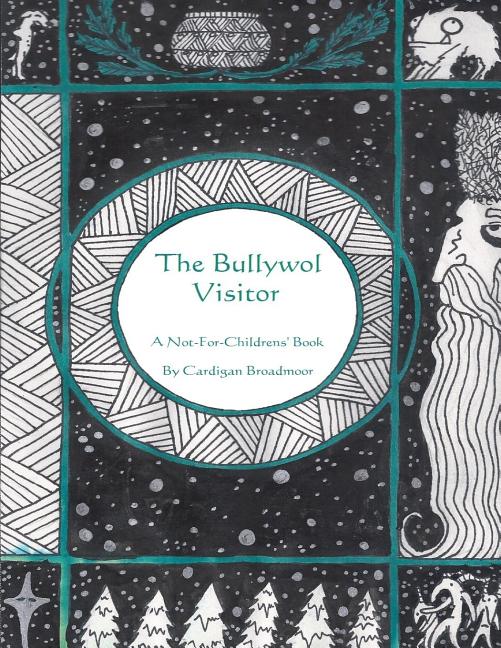 Cover image for The Bullywol Visitor: A Not-For-Childrens' Book