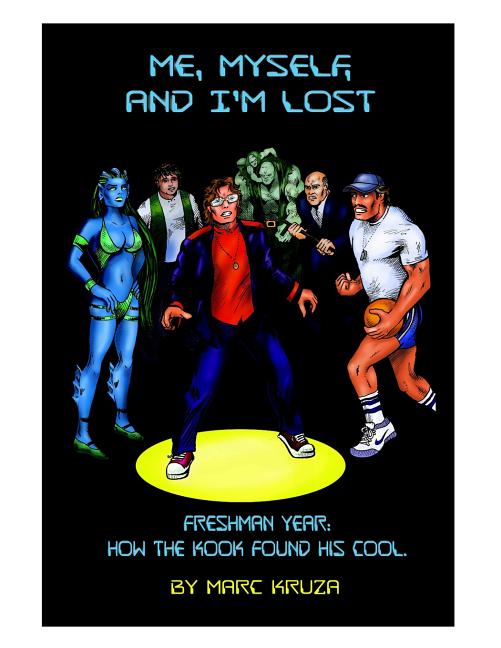 Cover image for Me, Myself, and I'm Lost: How the Nerd Got His Cool