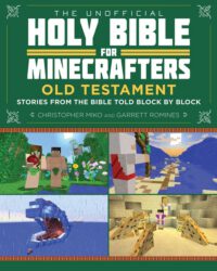Cover image for The Unofficial Holy Bible for Minecrafters: Old Testament: Stories from the Bible Told Block by Block