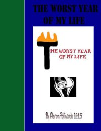 Cover image for The Worst Year Of My Life