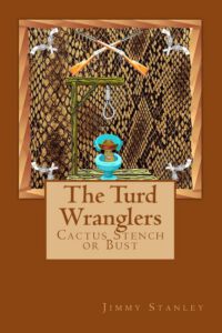 Cover image for The Turd Wranglers: Cactus Stench or Bust