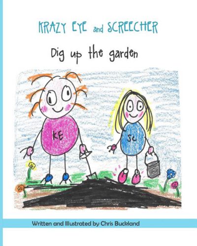 Cover image for Krazy Eye and Screecher Dig up the Garden: A Krazy Eye story