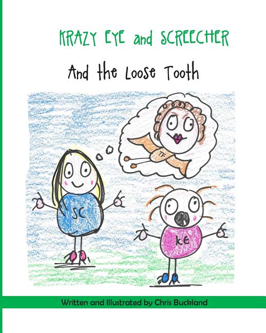 Cover image for Krazy Eye, Screecher and The Loose Tooth: A Krazy Eye story