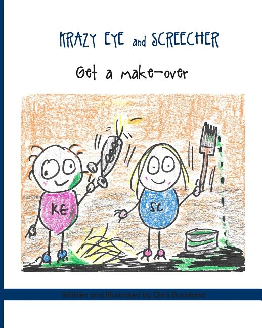 Cover image for Krazy Eye and Screecher Get a Make-Over: A Krazy Eye Story