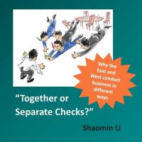 Cover image for Together or Separate Checks?: Why the East and West Conduct Business in Different Ways