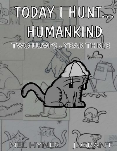Cover image for Today I Hunt Humankind: Two Lumps, Year 3