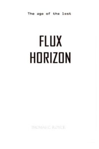 Cover image for Flux Horizon (B&W Black & White Version): & The Age Of The Lost