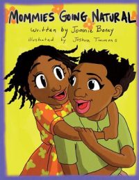 Cover image for Mommie's Going Natural: Going natural for my daughter