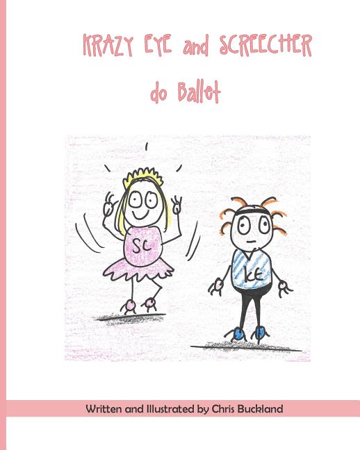Cover image for Krazy Eye and Screecher do Ballet: A Krazy Eye Story