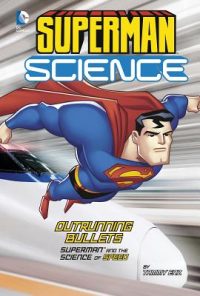 Cover image for Outrunning Bullets: Superman and the Science of Speed