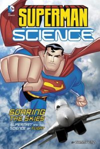 Cover image for Soaring the Skies: Superman and the Science of Flight